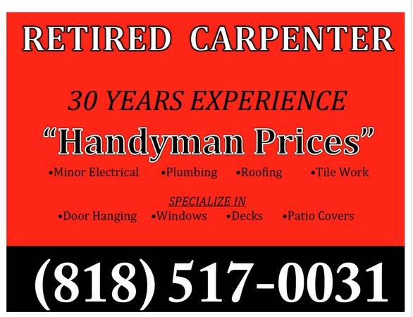 Handyman Prices, Retired Carpenter with Reliable Experience (SF Valley, Santa Clarita, Hollywood, West Hills)