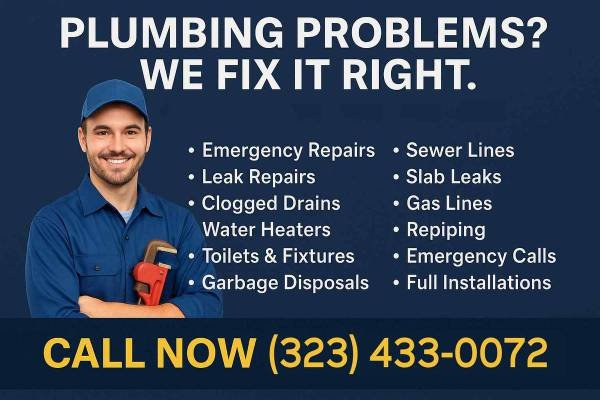 Plumber – Done Right with Fair Rates and No Runaround (323-433-0072 - We Clean Up Our Mess - Call Today)