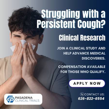Earn Up to $100 per Visit - Join a Chronic Cough Study (Pasadena)